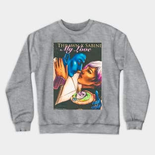 Thrawn x Sabine: My Love Crewneck Sweatshirt